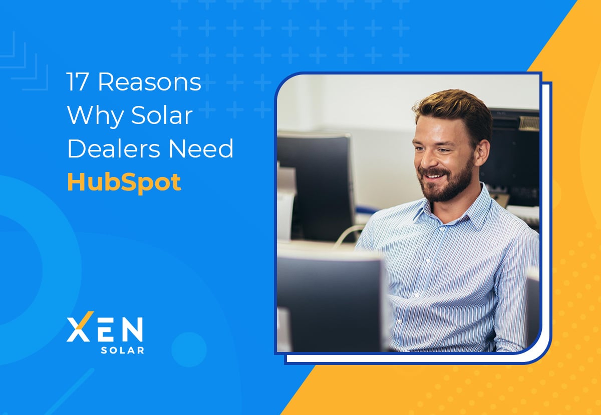 17 Reasons Why Solar Dealers Need HubSpot